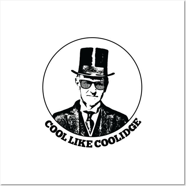 Cool Like Coolidge | Calvin Coolidge Distressed Design Wall Art by KodeLiMe